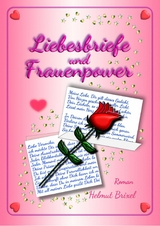 Liebesbriefe und Frauenpower -  Helmut Brixel