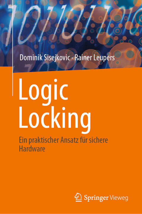 Logic Locking -  Dominik Sisejkovic,  Rainer Leupers