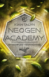 NeoGen Academy: Ein dunkles Vermächtnis -  Kian Talyn