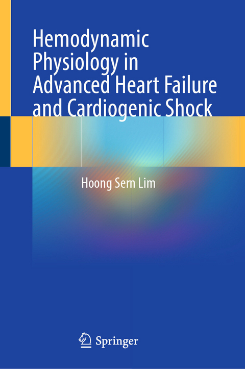 Hemodynamic Physiology in Advanced Heart Failure and Cardiogenic Shock - Hoong Sern Lim