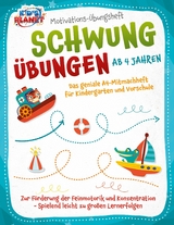 Motivations-Übungsheft! Schwungübungen ab 4 Jahren: Das geniale A4-Mitmachheft für Kindergarten und Vorschule zur Förderung der Feinmotorik und Konzentration - Spielend leicht zu großen Lernerfolgen -  Julia Sommerfeld