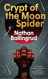 Crypt of the Moon Spider - Nathan Ballingrud