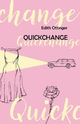 Quickchange -  Edith Ottinger