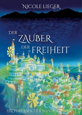 Der Zauber der Freiheit - Nicole Lieger