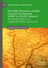 The Political Economy of India’s Economic Development: 5000BC to 2024AD, Volume II - Sangaralingam Ramesh