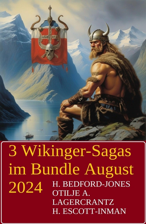 3 Wikinger-Sagas im Bundle August 2024 -  H. Bedford-Jones,  Otillie A. Lagercrantz,  H. Escott-Inman