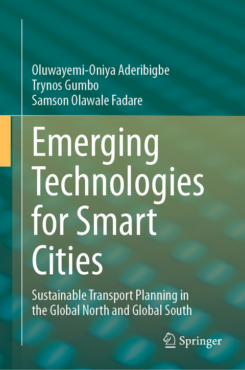 Emerging Technologies for Smart Cities -  Oluwayemi-Oniya Aderibigbe,  Trynos Gumbo,  Samson Olawale Fadare