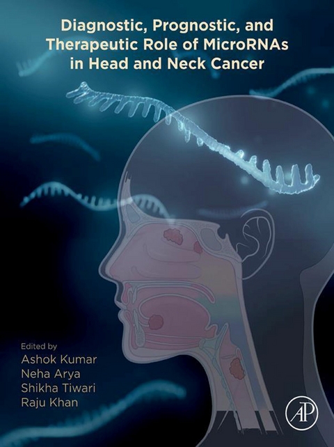 Diagnostic, Prognostic, and Therapeutic Role of MicroRNAs in Head and Neck Cancer - 