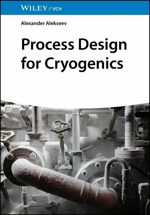 Process Design for Cryogenics -  Alexander Alekseev