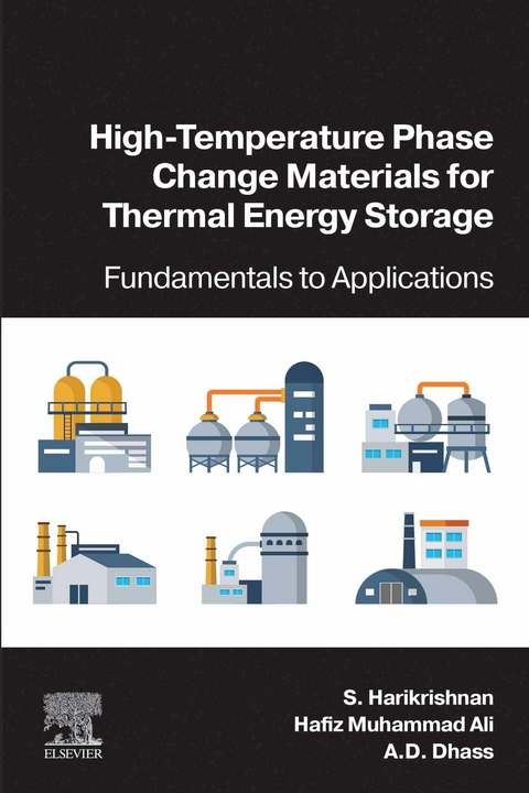 High-Temperature Phase Change Materials for Thermal Energy Storage -  Hafiz Muhammad Ali,  A D Dhass,  S. Harikrishnan