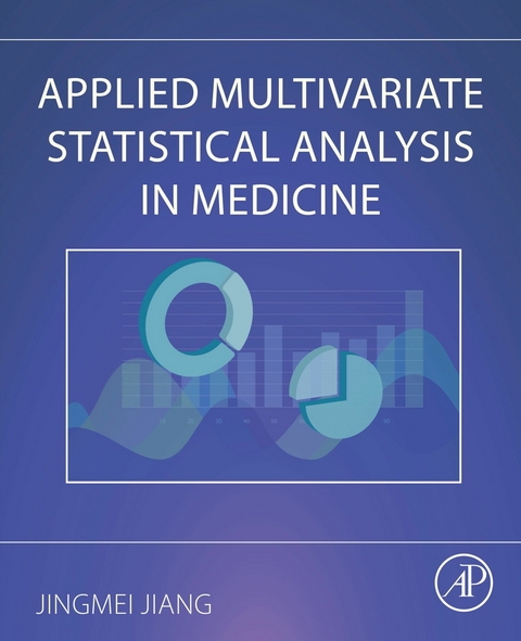 Applied Multivariate Statistical Analysis in Medicine -  Jingmei Jiang