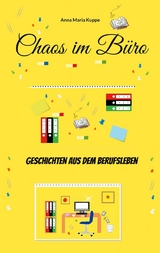 Chaos im Büro - Anna Maria Kuppe