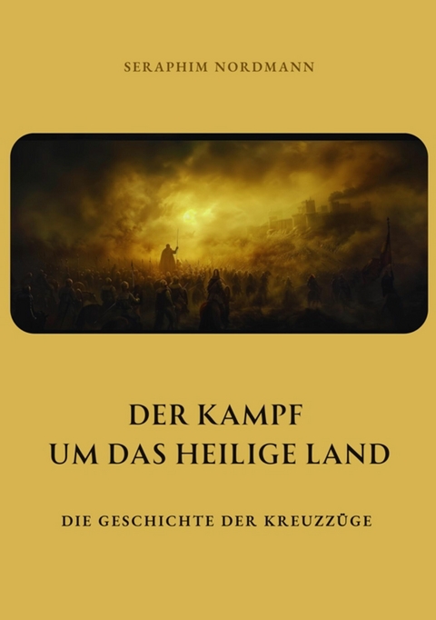 Der Kampf um das  Heilige Land -  Seraphim Nordmann