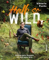 Halb so wild -  Viktoria Fuchs,  Antonia Wien