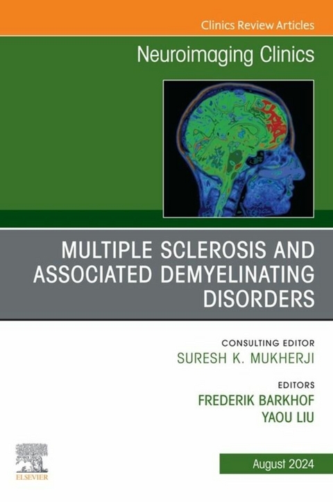 Multiple Sclerosis and Associated Demyelinating Disorders, An Issue of Neuroimaging Clinics of North America, E-Book - 