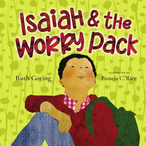 Isaiah and the Worry Pack (Read-aloud) -  Ruth Goring