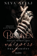 Broken Whispers - Das Monster (Perfectly Imperfect Serie 2) - Neva Altaj