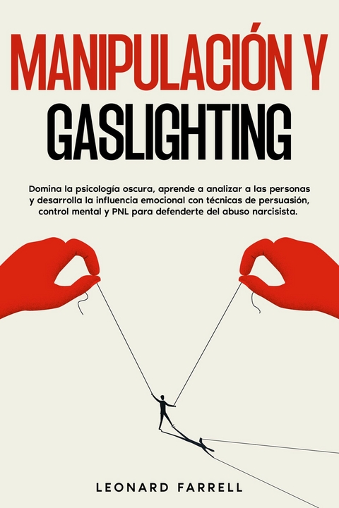 Manipulación Y Gaslighting -  Leonard Farrell