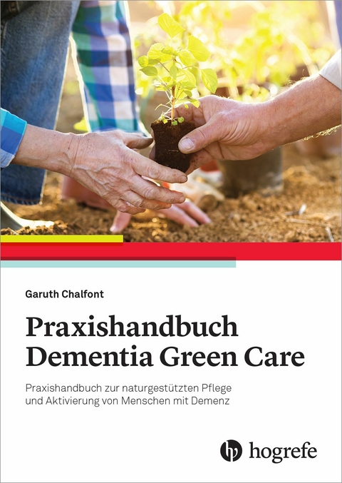 Praxishandbuch Dementia Green Care - Garuth E. Chalfont