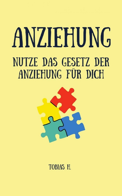 Anziehung - nutze das Gesetz der Anziehung für dich - Tobias Hopfmüller