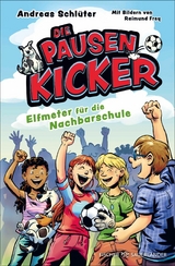 Die Pausenkicker – Elfmeter für die Nachbarschule - Andreas Schlüter