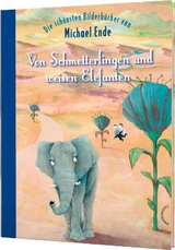 Von Schmetterlingen und weisen Elefanten - Michael Ende