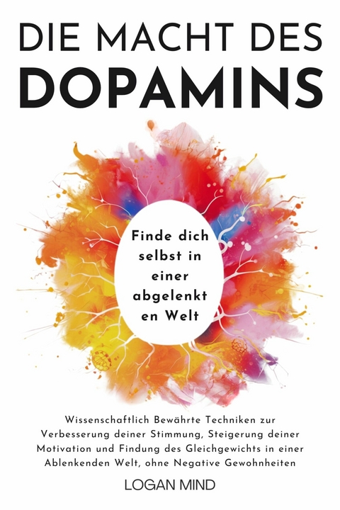 Die Macht des Dopamins -  Logan Mind