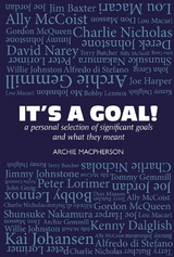 It's a Goal! -  Archie Macpherson