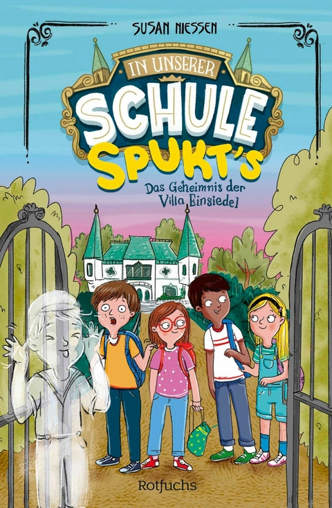 In unserer Schule spukt's - Das Geheimnis der Villa Einsiedel -  Susan Niessen