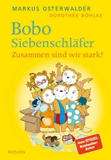 Bobo Siebenschläfer: Zusammen sind wir stark! -  Markus Osterwalder