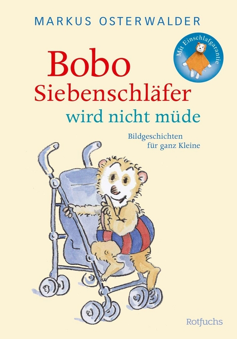 Bobo Siebenschläfer wird nicht müde -  Markus Osterwalder