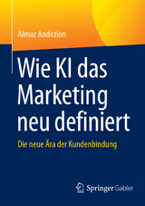 Wie KI das Marketing neu definiert - Almaz Andezion