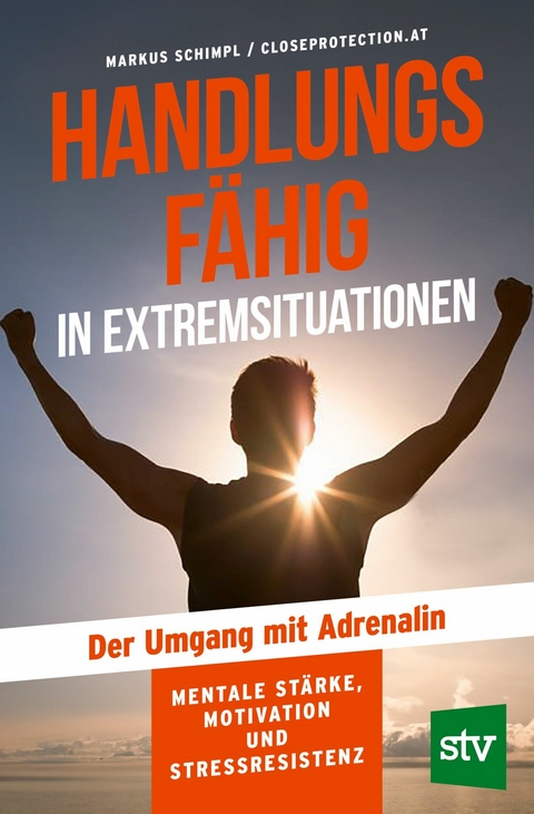 Handlungsfähig in Extremsituationen -  Markus Schimpl