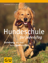 Hundeschule für jeden Tag - Katharina Schlegl-Kofler