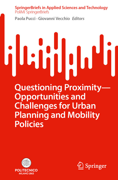 Questioning Proximity - Opportunities and Challenges for Urban Planning and Mobility Policies - 