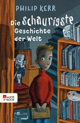 Die schaurigste Geschichte der Welt -  Philip Kerr