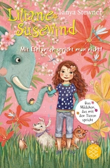 Liliane Susewind - Mit Elefanten spricht man nicht! -  Tanya Stewner