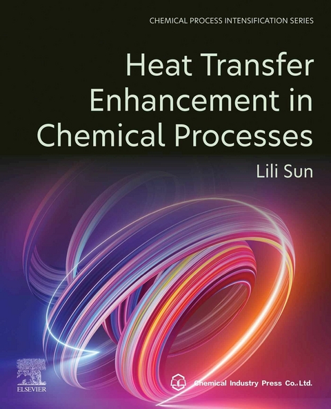 Heat Transfer Enhancement in Chemical Processes -  Lili Sun