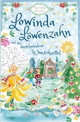 Lowinda Löwenzahn und  der verwunschene Wunschzettel -  Marikka Pfeiffer