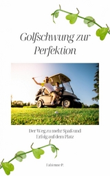 Golfschwung zur Perfektion - Fabienne P.