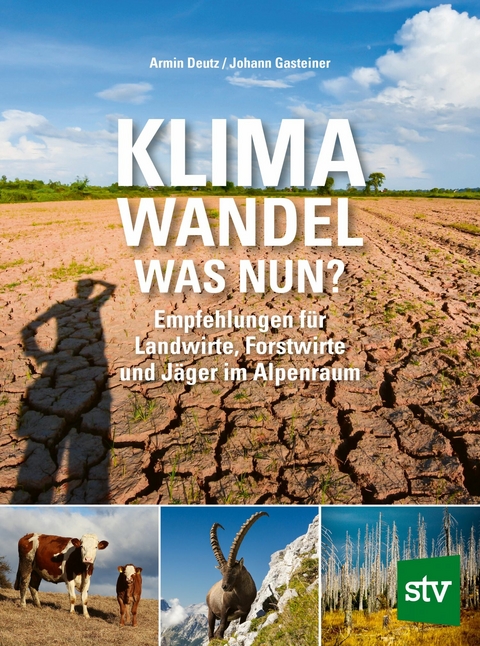 Klimawandel - was nun? -  Armin Deutz,  Johann Gasteiner