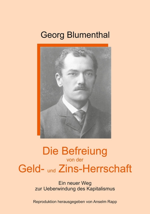 Die Befreiung von der Geld- und Zinsherrschaft - Georg Blumenthal