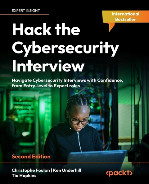 Hack the Cybersecurity Interview - Christophe Foulon, Ken Underhill, Tia Hopkins