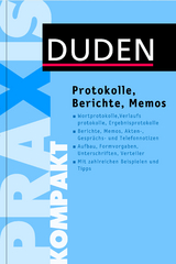 Duden Praxis kompakt – Protokolle, Berichte, Memos verfassen - Judith Engst