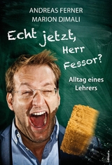 Echt jetzt, Herr Fessor? - Andreas Ferner, Marion Dimali