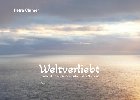 Weltverliebt -  Petra Clamer