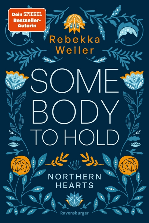 Somebody to Hold - Northern-Hearts-Reihe, Band 2 (Fortsetzung des Dein SPIEGEL-Bestsellers ) -  Rebekka Weiler