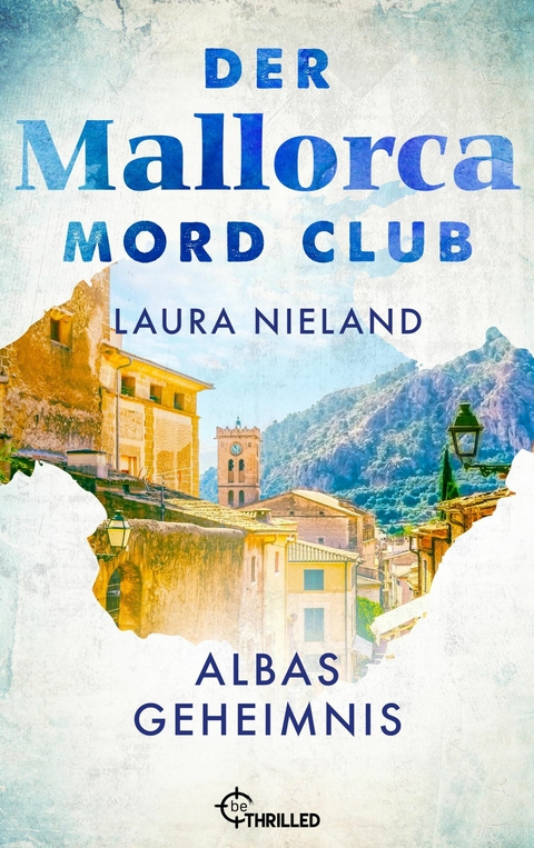 Der Mallorca Mord Club - Albas Geheimnis - Laura Nieland