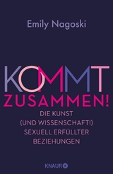 Kommt zusammen! -  Emily Nagoski