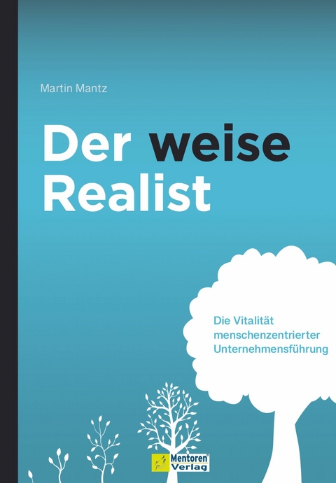 Der weise Realist - Martin Mantz